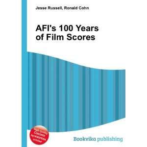  AFIs 100 Years of Film Scores Ronald Cohn Jesse Russell 