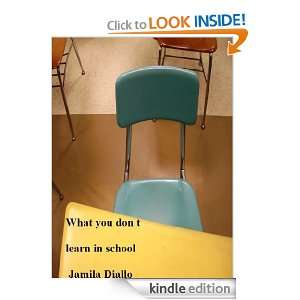 What you don t learn in school Jamila Diallo  Kindle 