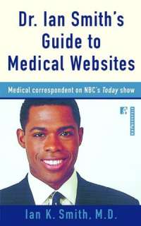   Dr. Ian Smiths Guide to Medical Websites by Ian K 