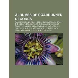 Álbumes de Roadrunner Records All Hope Is Gone, Vol. 3, Come What 
