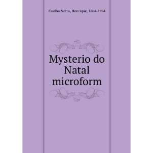   Mysterio do Natal microform Henrique, 1864 1934 Coelho Netto Books