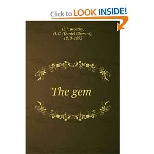 The Gem . Daniel Clement Colesworthy  Books