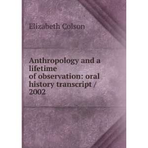   observation oral history transcript / 2002 Elizabeth Colson Books