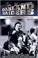 Tom Flores Tales from the Raiders, a Collection of the Greatest 