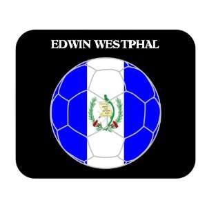  Edwin Westphal (Guatemala) Soccer Mouse Pad Everything 