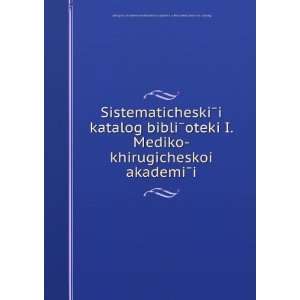   oteki I. Mediko khirugicheskoiÌ? akademiÌi (in Russian language