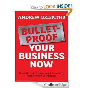 Bullet Proof Your Business Now Andrew Griffiths  Kindle 