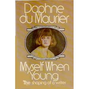   Myself when young  the shaping of a writer Daphne Du Maurier Books