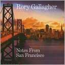 Notes from San Francisco Rory Gallagher $17.99