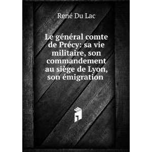   ¨ge de Lyon, son Ã©migration . RenÃ© Du Lac  Books