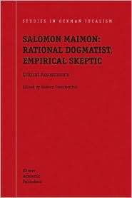 Salomon Maimon Rational Dogmatist, Empirical Skeptic Critical 