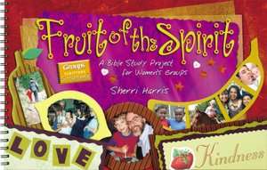   Fruit of the Spirit A Bible Study Project for Women 