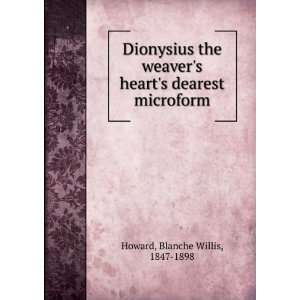  Dionysius the weavers hearts dearest microform Blanche 