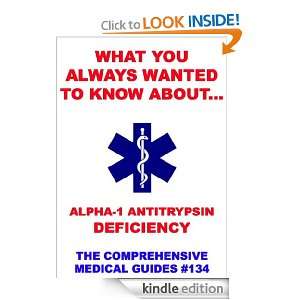   To Know About Alpha 1 Antitrypsin Deficiency (Medical Basic Guides