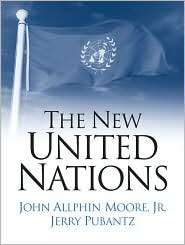The New United Nations, (0131844881), John A. Moore, Textbooks 