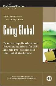 Going Global Practical Applications and Recommendations for HR and OD 