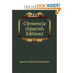    Clemencia (Spanish Edition) Ignacio Manuel Altamirano Books