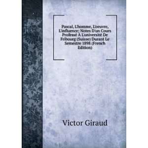   Durant Le Semestre 1898 (French Edition) Victor Giraud 