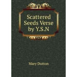  Scattered Seeds Verse by Y.S.N. Mary Dutton Books