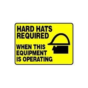 HARD HATS REQUIRED WHEN THIS EQUIPMENT IS OPERATING (W/GRAPHIC) 10 x 