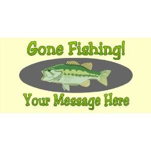  3x6 Vinyl Banner   Gone Fishing Your Message Here 