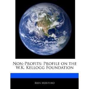  Non Profits Profile on the W.K. Kellogg Foundation 