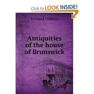    Antiquities of the house of Brunswick Edward Gibbon Books