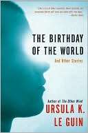 Birthday of the World And Ursula K. Le Guin