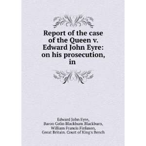   to . containing the evidence, (taken from the Edward John Eyre Books