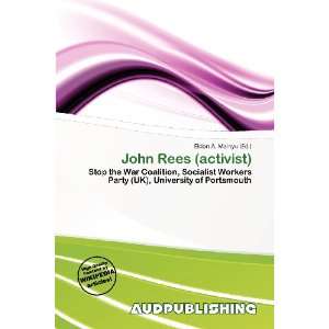    John Rees (activist) (9786200573834) Eldon A. Mainyu Books