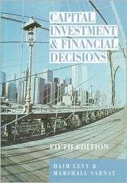 Capital Investment and Financial Decisions, (0131158821), Sarnat Levy 