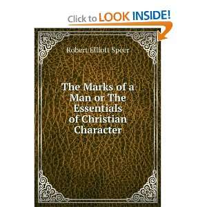   or The Essentials of Christian Character Robert Elliott Speer Books