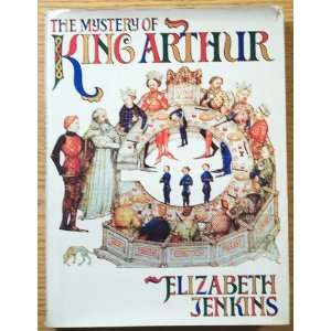    The Mystery of King Arthur Hardcover Elizabeth Jenkins Books