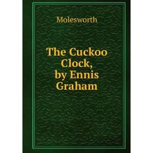  The Cuckoo Clock, by Ennis Graham Molesworth Books