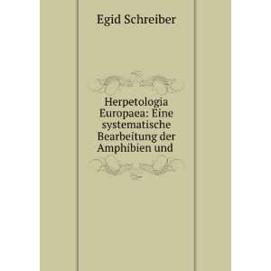   systematische Bearbeitung der Amphibien und . Egid Schreiber Books