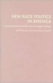 New Race Politics in America Understanding Minority and Immigrant 