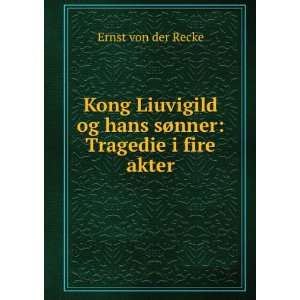   ¸nner Tragedie i fire akter Ernst von der Recke  Books