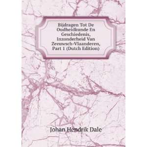   Zeeuwsch Vlaanderen, Part 1 (Dutch Edition) Johan Hendrik Dale Books