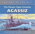 The Flower Class Corvette Agassiz Book  John McKay John Harland HB 