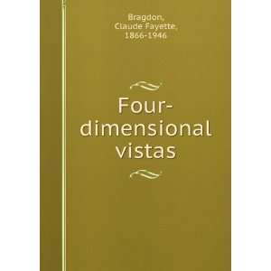  Four dimensional vistas Claude Fayette, 1866 1946 Bragdon Books