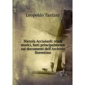   sui documenti dellArchivio fiorentino Leopoldo Tanfani Books