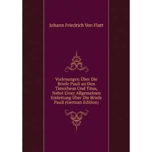   Die Briefe Pauli (German Edition) Johann Friedrich Von Flatt Books