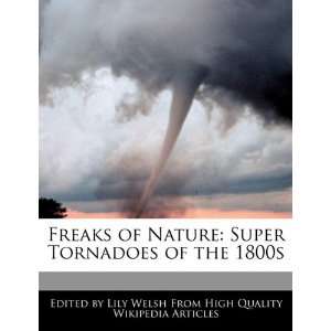  Freaks of Nature Super Tornadoes of the 1800s 
