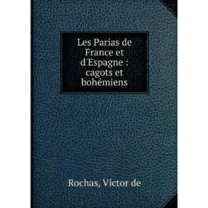   France et dEspagne  cagots et bohÃ©miens Victor de Rochas Books