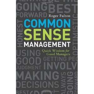  Common Sense Management [Paperback] Roger Fulton Books