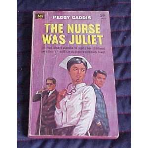   The Nurse Was Juliet by Peggy Gaddis 1965 Peggy Gaddis Books