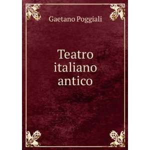  Teatro italiano antico Gaetano Poggiali Books
