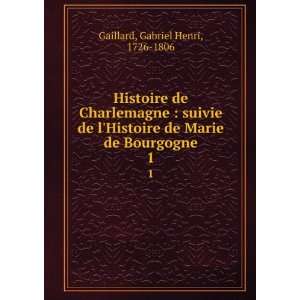   de Marie de Bourgogne. 1 Gabriel Henri, 1726 1806 Gaillard Books