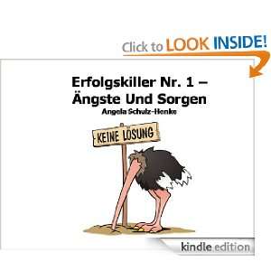 Erfolgskiller Nr. 1   Ängste und Sorgen (German Edition) Angela 