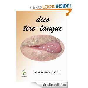 Dico tire langue (French Edition) Jean Baptiste Luron  